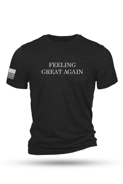 Feeling Great Again - T-Shirt