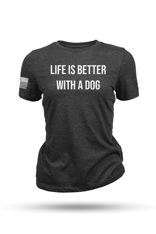 Life's Better With A Dog - Women's T-Shirt