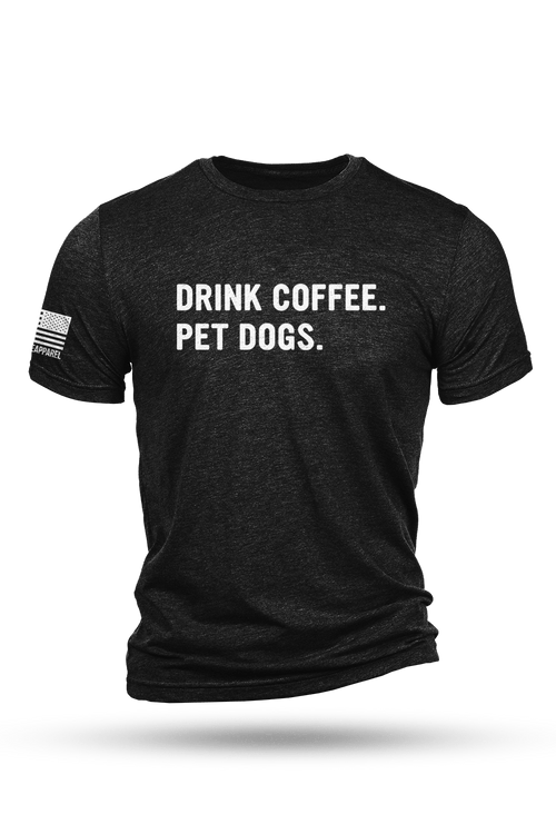 Drink Coffee Pet Dogs - T-Shirt